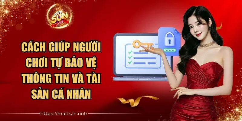 Sunwin 🎖️ Cổng Game Bài Đổi Thưởng Uy Tín Số 1 - Link Tải Sun Win 2026 31 Sunwin Cách giúp người chơi tự bảo vệ thông tin và tài sản cá nhân